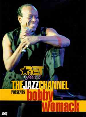 Bobby Womack - The Jazz Channel Presents Bobby Womack