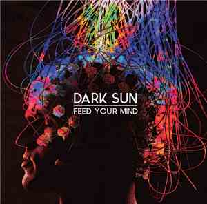 Dark Sun - Feed Your Mind