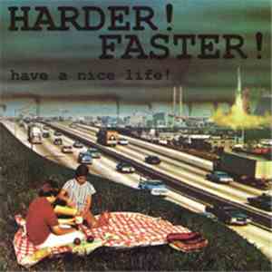 Harder! Faster! - have a nice life!