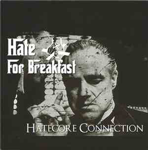 Hate For Breakfast - Hatecore Connection