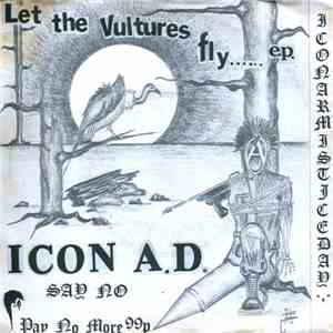Icon A.D. - Let The Vultures Fly...... E.P.
