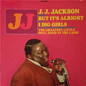 J.J. Jackson With The Greatest Little Soul Band In The Land - But It's Alri ...