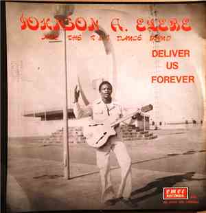 Johnson A. Elebe And The R & J Dance Band - Deliver Us Forever