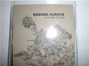 Kazuma Kubota - A Sense Of Loss