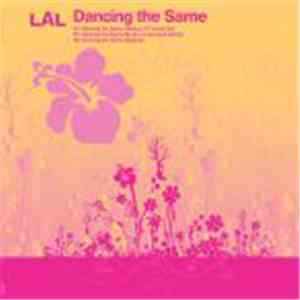 LAL - Dancing The Same