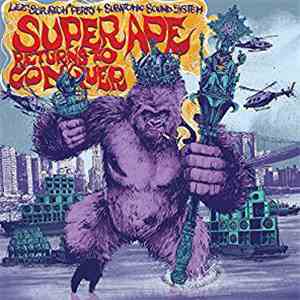 Lee Scratch Perry + Subatomic Sound System - Super Ape Returns To Conquer