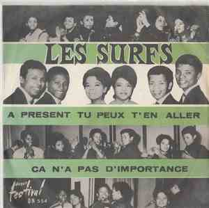 Les Surfs - A Présent Tu Peux T'En Aller / Ça N'a D'Importance