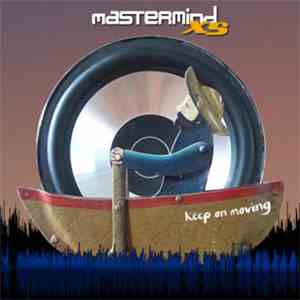 Mastermind Xs - Keep On Moving