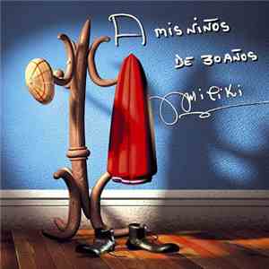 Miliki - A Mis Niños De Treinta Años