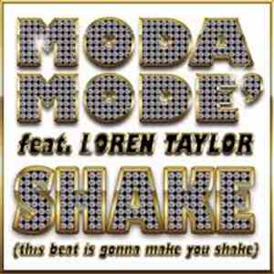 Moda Mode' Feat. Loren Taylor - Shake (This Beat Is Gonna Make You Shake)