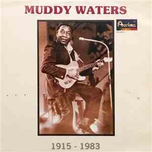 Muddy Waters - 1915 - 1983