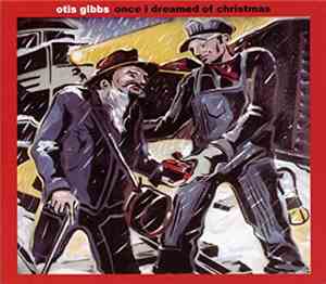 Otis Gibbs - Once I Dreamed Of Christmas