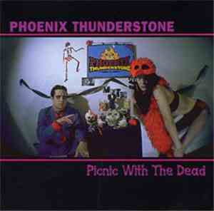 Phoenix Thunderstone - Picnic With The Dead