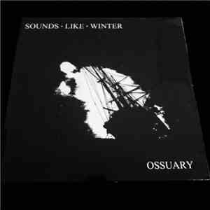 Sounds Like Winter - Ossuary