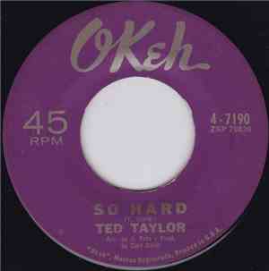 Ted Taylor - So Hard / Need You Home