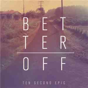 Ten Second Epic - Better Off: Studio Documentary