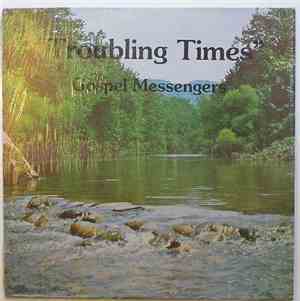 The Gospel Messengers - Troubling Times