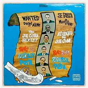 The Joe Cuba Sextet - Wanted Dead Or Alive (Bang! Bang! Push, Push, Push)
