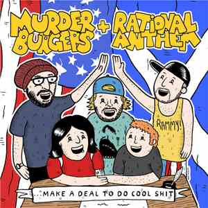 The Murderburgers / Rational Anthem - Make A Deal To Do Cool Shit