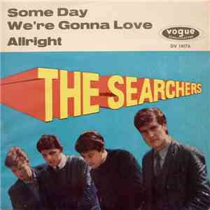 The Searchers - Some Day We're Gonna Love / Allright