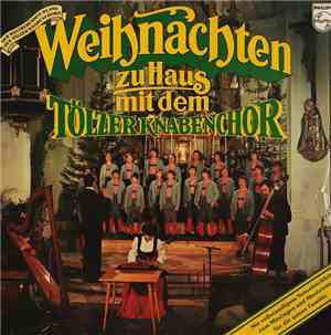 Tölzer Knabenchor - Weihnachten Zu Haus Mit Dem Tölzerknabenchor