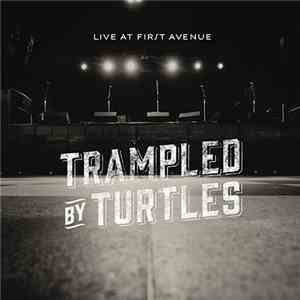 Trampled By Turtles - Live At First Avenue