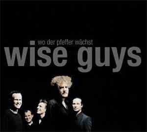 Wise Guys - Wo Der Pfeffer Wächst