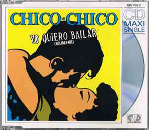 Chico Chico - Yo Quiero Bailar (Holiday Mix)