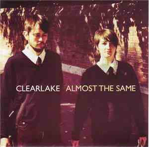 Clearlake - Almost The Same