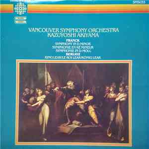 César Franck, Hector Berlioz, Vancouver Symphony Orchestra, Kazuyoshi Akiya ...