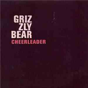 Grizzly Bear - Cheerleader