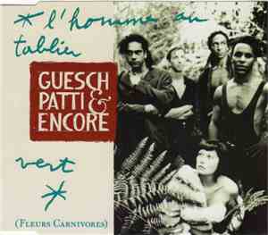 Guesch Patti & Encore - Fleurs Carnivores (L'Homme Au Tablier Vert)