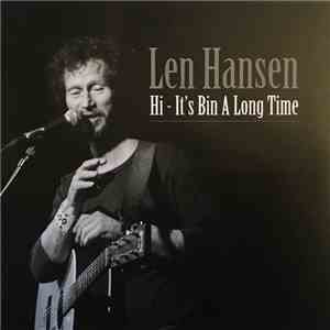 Len Hansen - Hi - It's Bin A Long Time