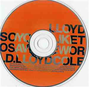 Lloyd Cole - So You'd Like To Save The World