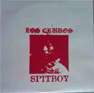 Los Crudos / Spitboy - Viviendo Asperamente - Roughly Living