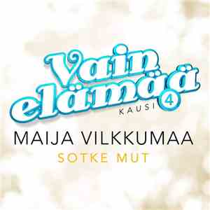 Maija Vilkkumaa - Sotke Mut