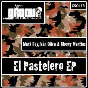 Mark Rey, Ivan Oliva & Chewy Martins - El Pastelero EP