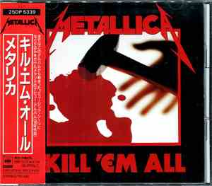 Metallica = メタリカ - Kill 'Em All = キル・エム・オール