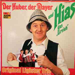 Original Ligister Trio - Der Huber, Der Mayer Und Hias Das 