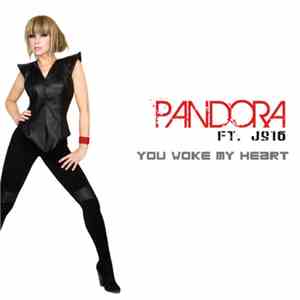 Pandora Ft. JS16 - You Woke My Heart