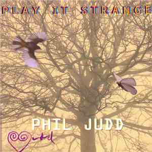 Phil Judd - Play It Strange