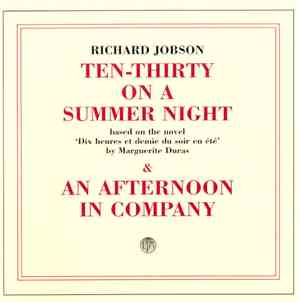 Richard Jobson - Ten-Thirty On A Summer Night / An Afternoon In Company