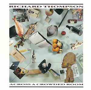 Richard Thompson - Across A Crowded Room