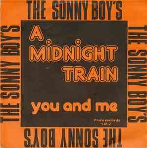 The Sonny Boys - A Midnight Train / You And Me