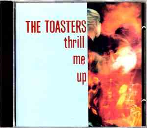 The Toasters - Thrill Me Up