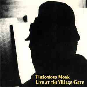 Thelonious Monk - Live at the Village Gate