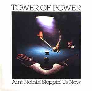 Tower Of Power - Ain't Nothin' Stoppin' Us Now