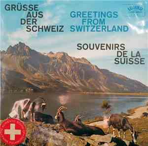 Various - Grüsse Aus Der Schweiz = Greetings From Switzerland = Souvenirs D ...