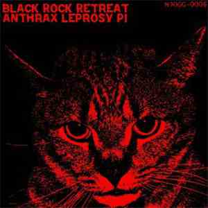 Black Rock Retreat - Anthrax Leprosy Pi