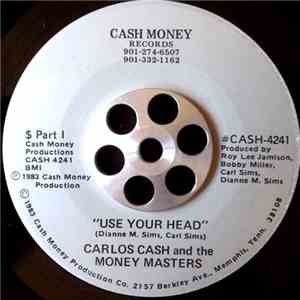 Carlos Cash And The Money Masters - Use Your Head